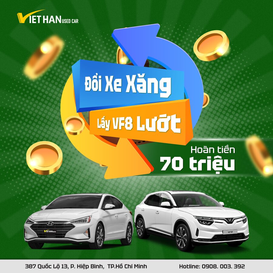 Đổi xe lướt Vf8 hoặc bất kì dòng xe nào hỗ trợ 70 triệu